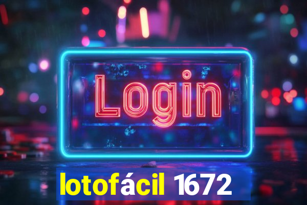 lotofácil 1672